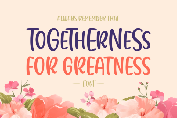 Togetherness for Greatness